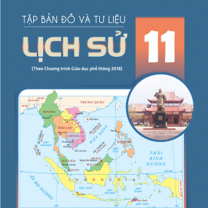 Tập bản đồ và tư liệu Lịch sử 11 - Phần Lịch sử